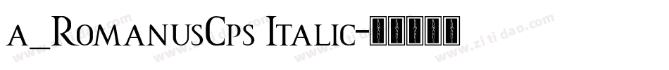 a_RomanusCps Italic字体转换